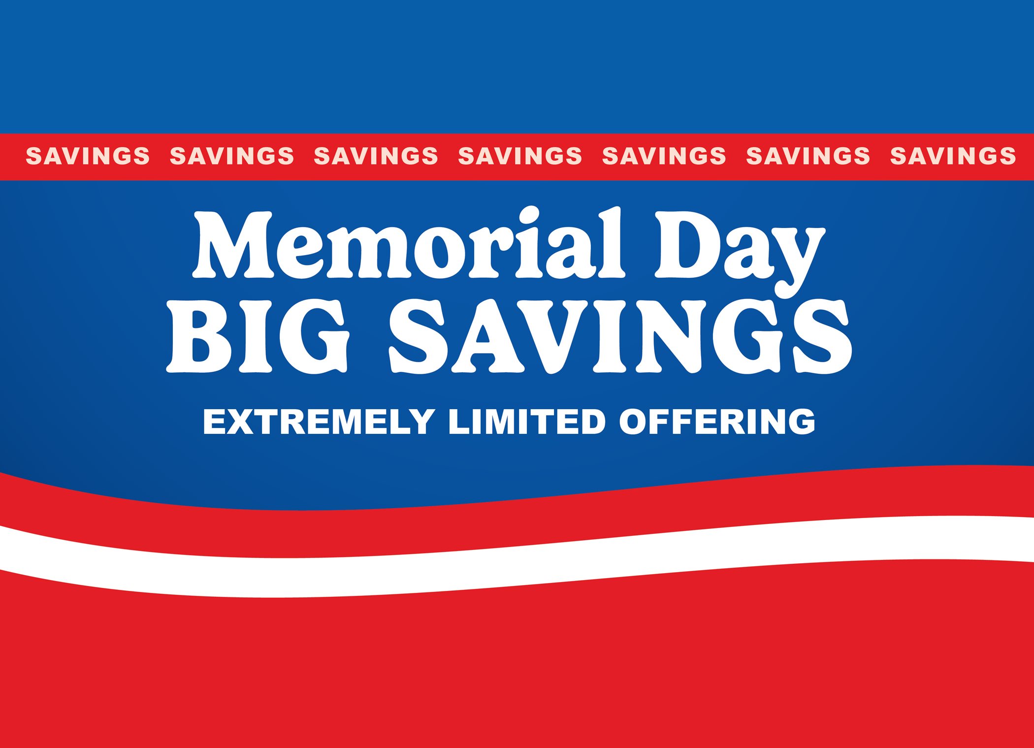Memorial Day, BIG SAVINGS Extremely Limited Offering graphic  